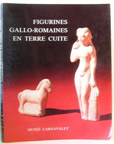 Beispielbild fr FIGURINES GALLO-ROMAINES EN TERRE CUITE zum Verkauf von Librairie Rouchaleou