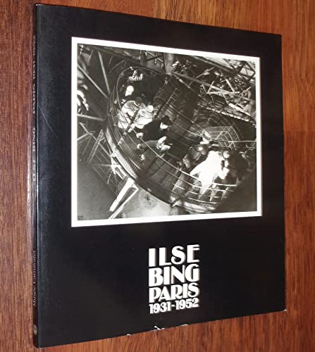 Imagen de archivo de Ilse Bing, Paris 1931-1952 a la venta por Moe's Books