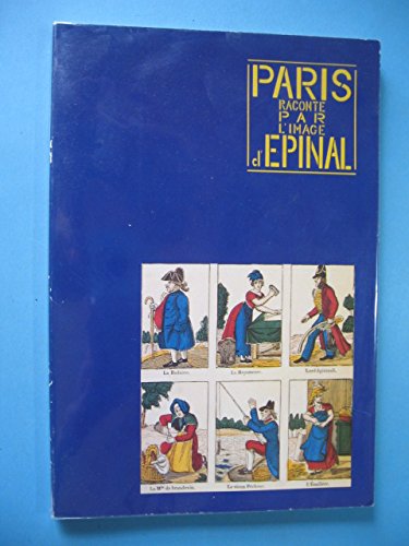 Beispielbild fr Paris racont par l'image d'Epinal zum Verkauf von Lioudalivre