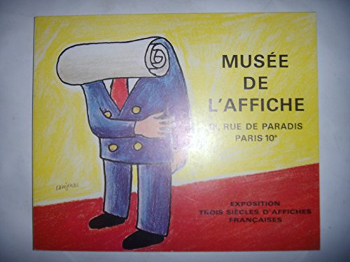 9782901422044: Trois siecles d'affiches francaises. 1ere exposition du Musee de l'affiche (French Edition)