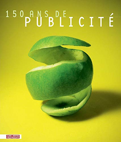 Stock image for 150 ans de publicit : Collections du muse de la Publicit for sale by medimops