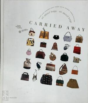 Imagen de archivo de Carried Away: All About Bags a la venta por R Bookmark