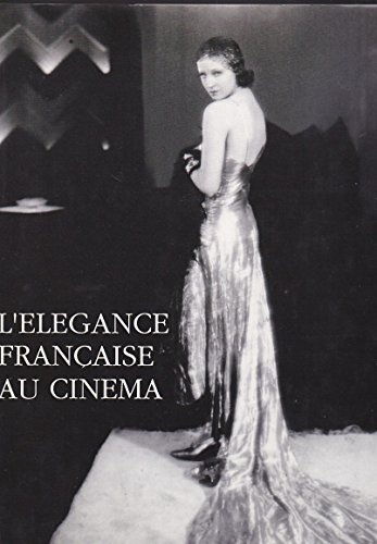 Beispielbild fr French Elegance in the Cinema [Hardcover] [Jan 01, 1988] Delpierre, Madeleine; De Fleury, Marianne; Lebrun, Dominique zum Verkauf von Kell's Books