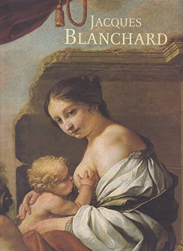 Beispielbild fr Jacques Blanchard : 1600-1638 zum Verkauf von Ammareal