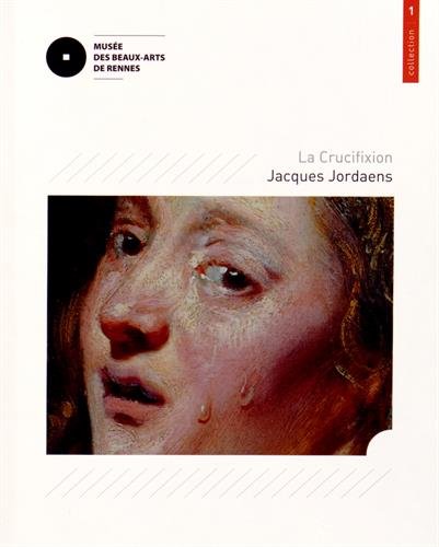 Beispielbild fr Jacques Jordaens, la Crucifixion zum Verkauf von medimops
