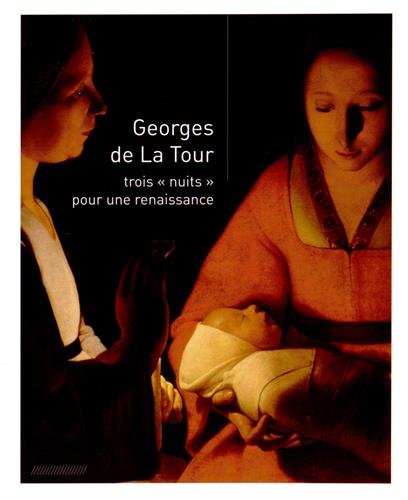 Stock image for Georges de La Tour: Trois "nuits" pour une renaissance. for sale by Thomas Heneage Art Books