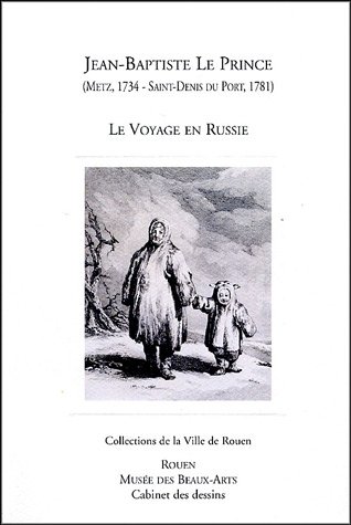 Imagen de archivo de Jean-Baptiste Leprince (1734-1781): Le Voyage en Russie a la venta por Ammareal