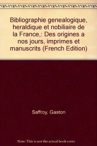 9782901541059: Bibliographie généalogique, héraldique et nobiliaire de la France,: Des origines à nos jours, imprimés et manuscrits (French Edition)