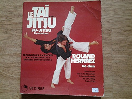 Stock image for Le Ta Jitsu Ju-Jitsu dynamique Tome 2 for sale by LE PIANO-LIVRE