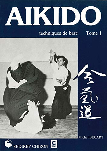9782901551591: Aikido techniques de base tome 1