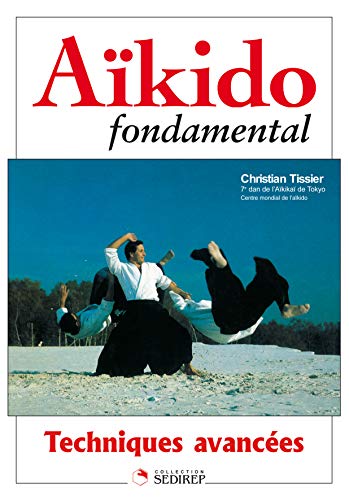 Imagen de archivo de A kido fondamental : Techniques avanc es a la venta por Le Monde de Kamlia