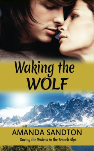 Beispielbild fr Waking the Wolf: Saving the Wolves in the French Alps (Du Lamond Family Saga) zum Verkauf von Lucky's Textbooks
