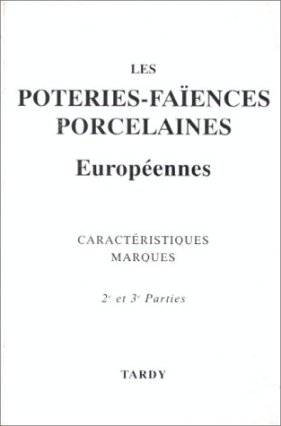 9782901622093: Poteries Faiences Porcelaines Europeennes Tome 1 : Caracteristiques Marques