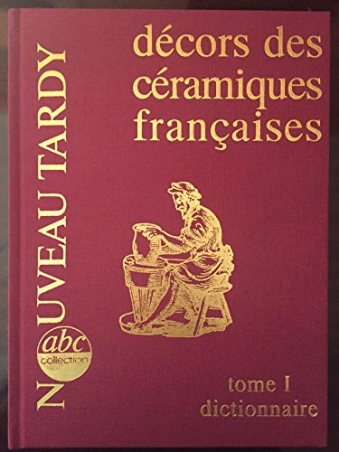 Imagen de archivo de Dcors des cramiques franaises, tome I, dictionnaire a la venta por Les Kiosques