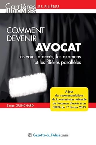 Stock image for COMMENT DEVENIR AVOCAT, 13EME EDITION: LES VOIES D ACCES, LES EXAMENS ET LES FILIERES PARALLELES for sale by Ammareal