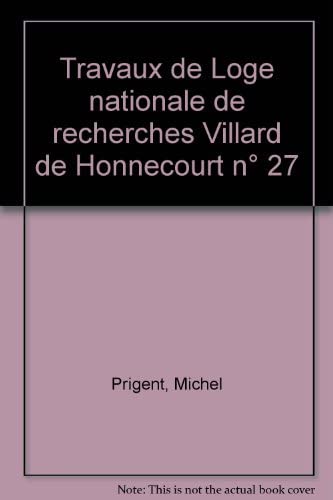 Beispielbild fr Travaux de la Loge nationale de recherches Villard de Honnecourt, numro 27 zum Verkauf von Librairie Th  la page