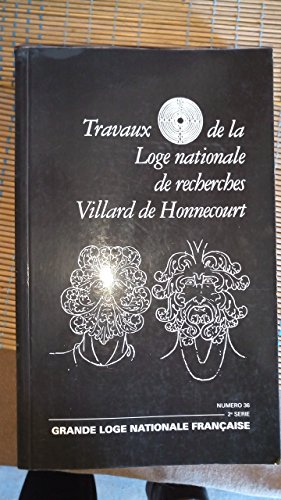 Imagen de archivo de Travaux de la Loge nationale de recherches Villard de Honnecourt, numro 36 - Colloque 1997 : Valeurs spirituelles, thiques et professionnelles a la venta por Librairie Th  la page