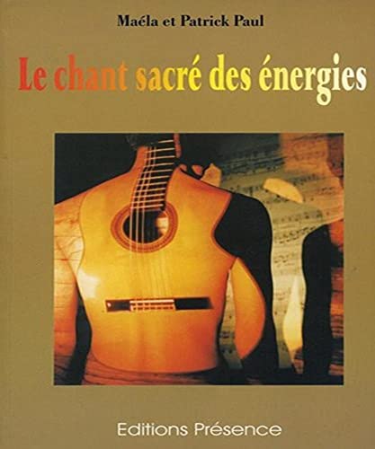 Imagen de archivo de Le chant sacr des energies . Musique - Acupuncture - Tradition a la venta por Okmhistoire