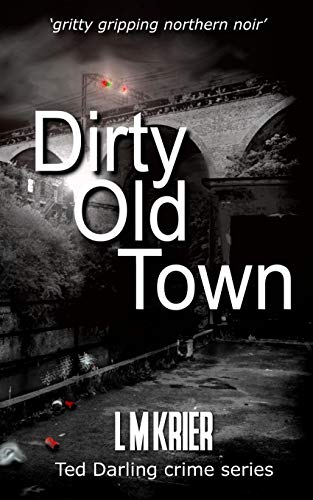 9782901773481: Dirty Old Town: gritty gripping northern noir (Ted Darling Crime Series)