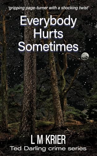 9782901773566: Everybody Hurts Sometimes: ‘gripping page-turner with a shocking twist’ (Ted Darling Crime Series)