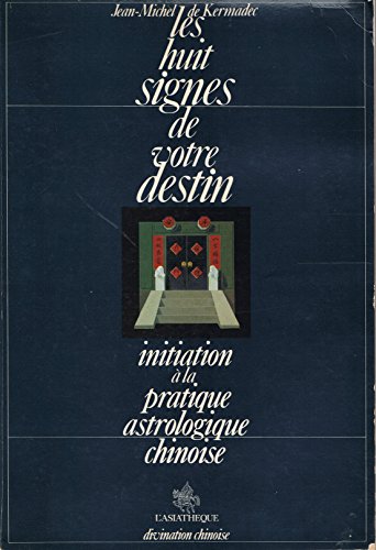 Imagen de archivo de 8 signes de votre destin (les) (L'ASIATHQUE.MAISON DES LANGUES DU MONDE) a la venta por Books Unplugged