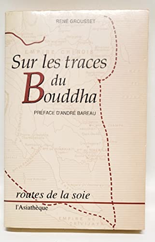 Beispielbild fr Sur les traces du Bouddha zum Verkauf von Ammareal
