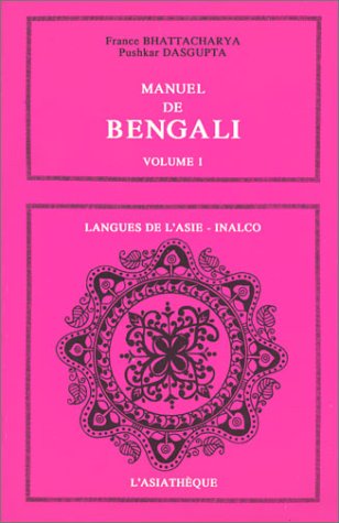 Manuel de bengali (Langues de l'Asie-INALCO) (French Edition) (9782901795452) by Bhattacharya, France