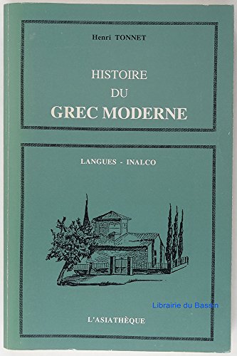 Stock image for Histoire du grec moderne: La formation d'une langue (Les Langues a? l'INALCO) (French Edition) for sale by The Bookstore