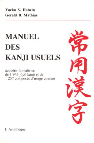 Beispielbild fr Manuel des kanji usueles: Acqurir la matrise de 1945 joyo kanji et de 1257 composs d'usage courant zum Verkauf von medimops