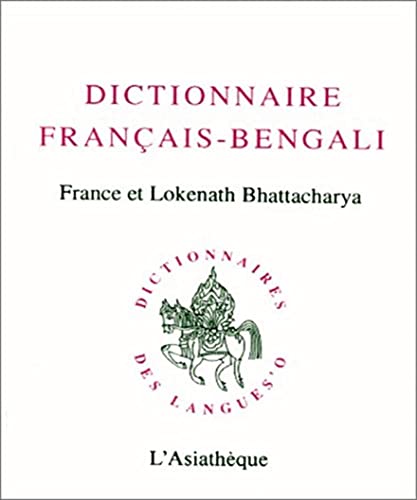 Dictionnaire francÌ§ais-bengali (Dictionnaire des langues'O) (French Edition) (9782901795599) by Bhattacharya, France