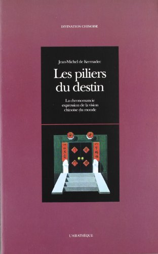 9782901795988: Les piliers du destin: La chronomancie expression de la vision chinoise du monde