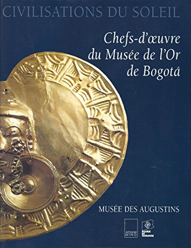 9782901820161: Civilisations du soleil, chefs d'oeuvre du musee de l'or de bogota (1996)
