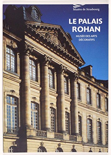 Beispielbild fr LE PALAIS ROHAN. MUSEE DES ARTS DECORATIFS zum Verkauf von Librairie rpgraphic