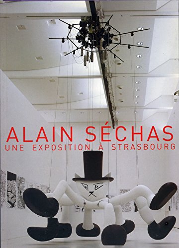 Beispielbild fr Alain Sechas: Une Exposition a Strasbourg zum Verkauf von ANARTIST