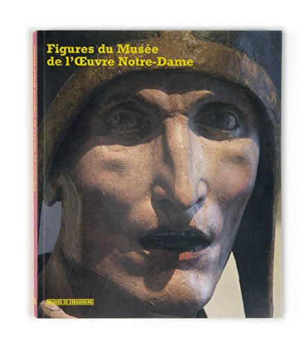 Beispielbild fr Figures Du Muse De L'oeuvre Notre-dame zum Verkauf von RECYCLIVRE