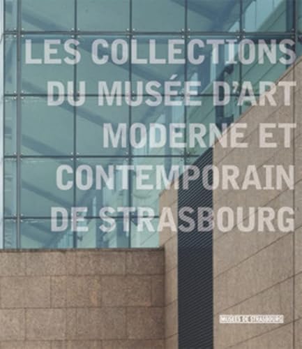 9782901833826: Les collections du muse d'art moderne et contemporain de la ville de Strasbourg
