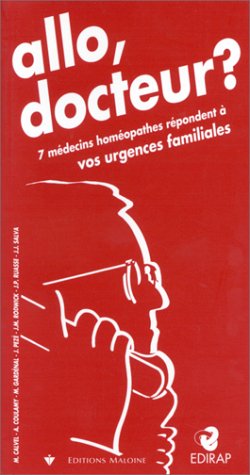 9782901906100: Allo, docteur ?. 7 mdecins homopathes rpondent  vos urgences familiales