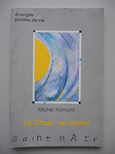 Imagen de archivo de Le Christ, un choix ! a la venta por Librairie Th  la page