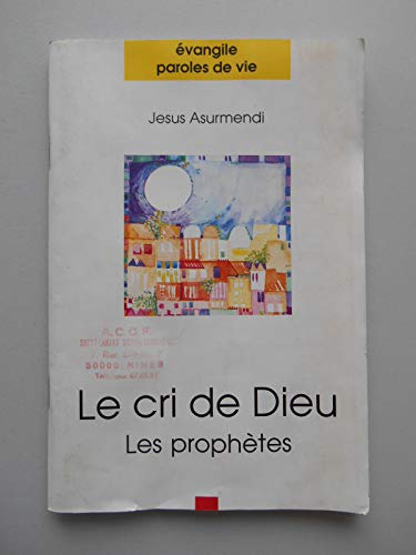 Imagen de archivo de Le cri de Dieu : Les prophtes (vangile, paroles de vie) a la venta por medimops