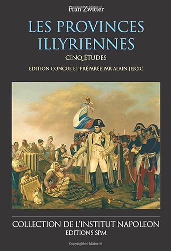 Beispielbild fr Les provinces illyriennes: Cinq tudes - Institut Napolon N 6 (French Edition) zum Verkauf von Gallix