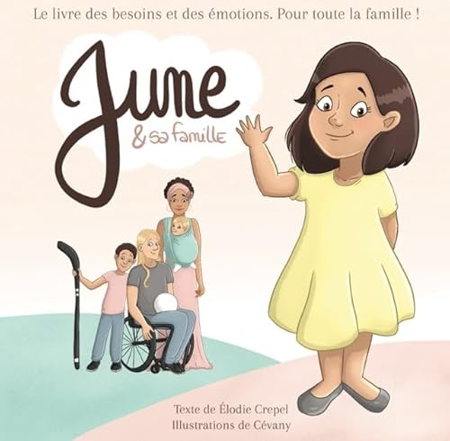 Imagen de archivo de June & Sa Famille : Le Livre Des Besoins Et Des motions : Pour Toute La Famille ! a la venta por RECYCLIVRE