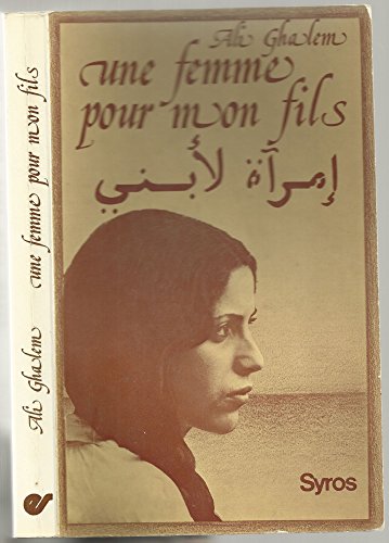 Une femme pour mon fils (French Edition) (9782901968283) by Ghanem, Ali