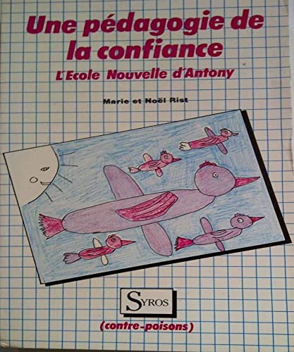 9782901968764: Une pedagogie de la confiance / l'ecole nouvelle d'antony