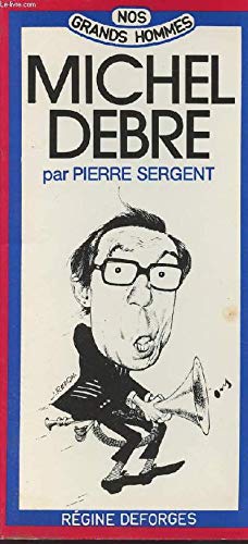 9782901980957: Michel Debré: Ou, Le Clairon impudique (Nos grands hommes) (French Edition)