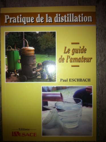 9782902031269: Pratique De La Distillation. Le Guide De L'Amateur