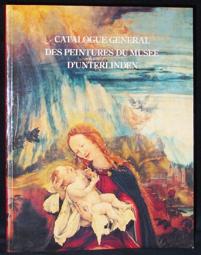 Catalogue General Des Peintures Du Musee D'Unterlinden