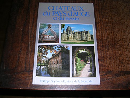 Chateaux du pays d'Auge et du Bessin (French Edition) - Philippe Seydoux