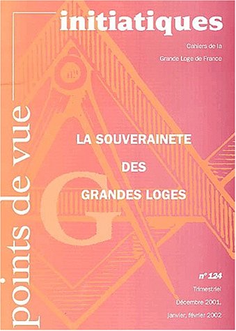 points de vue initiatiques N.124 ; la souverainete des grandes loges