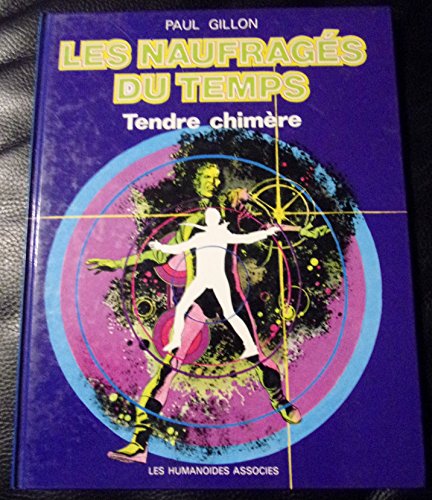 Stock image for Les naufrags du temps, tome 5 : Tendre chimere for sale by Ammareal