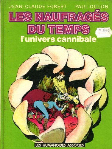 Imagen de archivo de Les Naufrags du temps. 4 - L'univers cannibale a la venta por Librairie La MASSENIE  MONTOLIEU